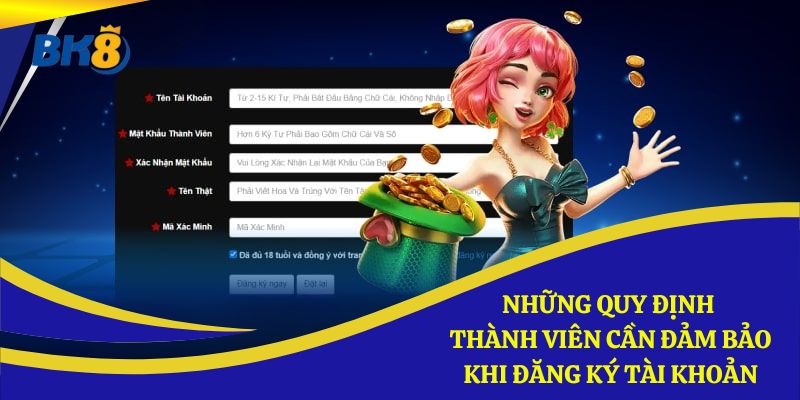 Những quy định thành viên cần đảm bảo khi đăng ký tài khoản