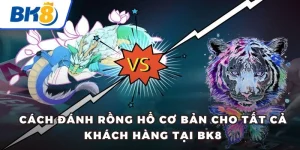 Cách đánh rồng hổ