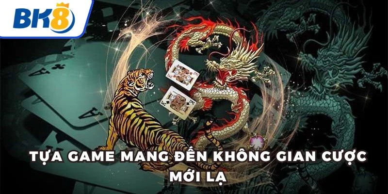 Tựa game mang đến không gian cược mới lạ
